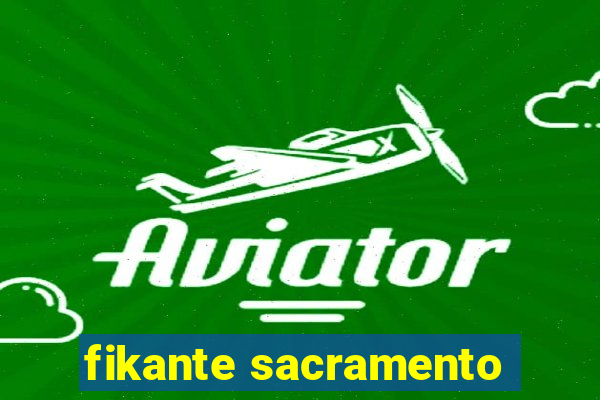 fikante sacramento